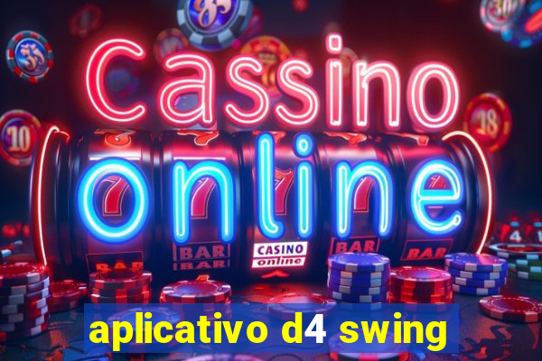 aplicativo d4 swing